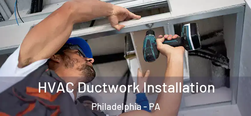  HVAC Ductwork Installation Philadelphia - PA