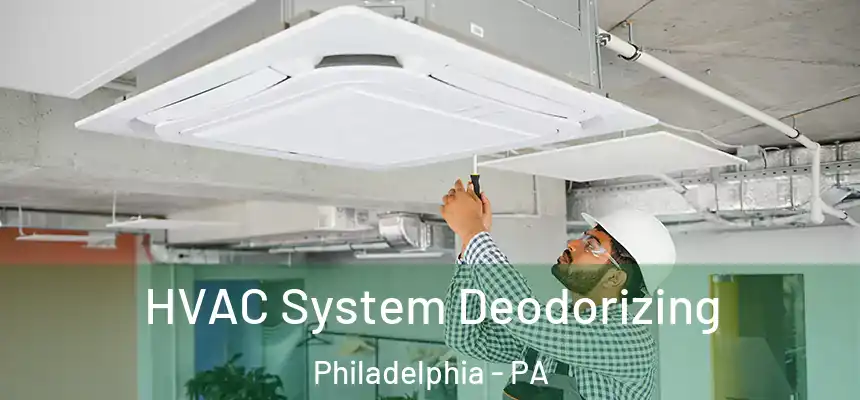  HVAC System Deodorizing Philadelphia - PA